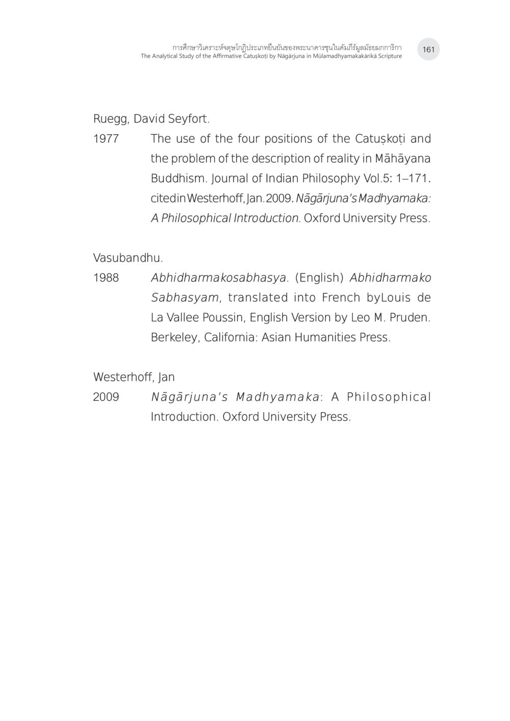 The Four Positions of Catuskoti in Mahāyāna Buddhism การศึกษาวิเคราะห์จตุษโกฏิประเภทยืนยันของพระนาคารชุนในคัมภีร์ มูลมัธยมกการิกา หน้า 30