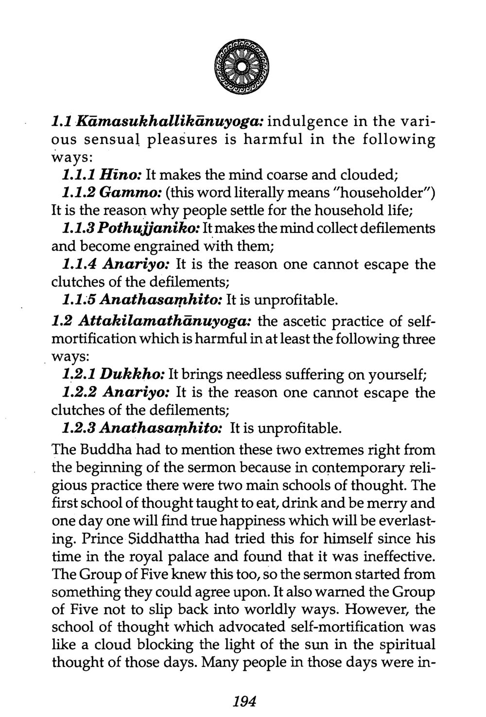 The Dangers of Sensual Pleasures and Self-Mortification The Buddha’s First Teaching หน้า 196
