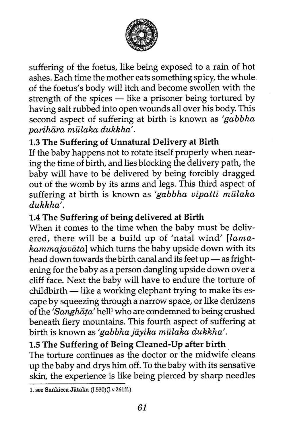 Suffering During Birth: The Experiences of the Foetus The Buddha’s First Teaching หน้า 64