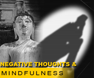 Calming your negative thoughts through mindfulness